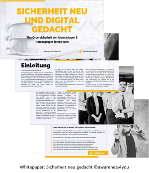 Whitepaper: Sicherheit neu gedacht ©awareness4you Whitepaper: Sicherheit neu gedacht ©awareness4you